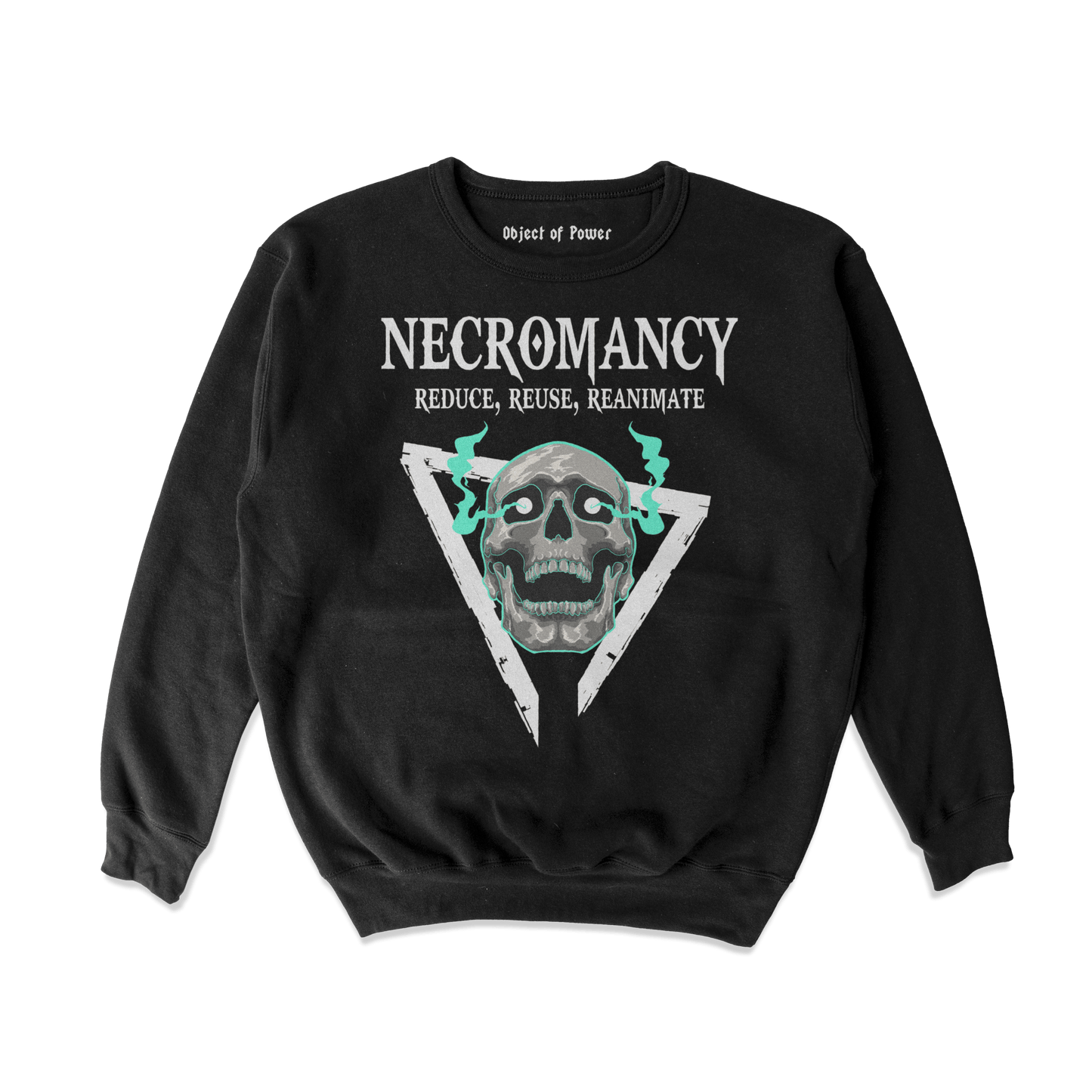 Object of Power nerdy gamer anime tabletop roleplaying Sweatshirt Necromantic Environmentalism Sweatshirt Front Print / Black / S