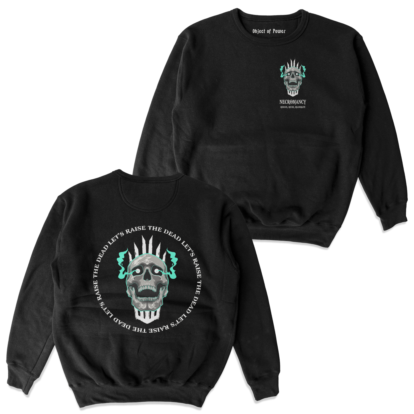 Object of Power nerdy gamer anime tabletop roleplaying Sweatshirt Necromantic Environmentalism Sweatshirt Chest & Back Prints / Black / S